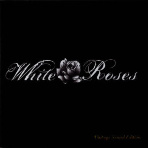 อัลบัม White Roses ศิลปิน White Roses