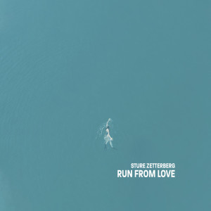 Album Run From Love oleh Sture Zetterberg
