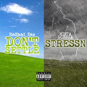 Listen to Don't Settle (Explicit) song with lyrics from RaShad Eas