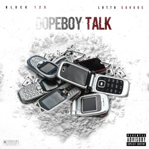 ดาวน์โหลดและฟังเพลง Dopeboy Talk (Explicit) พร้อมเนื้อเพลงจาก Block 125