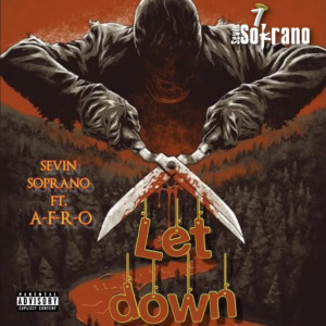 Listen to Let Down (Explicit) song with lyrics from Sevin Soprano