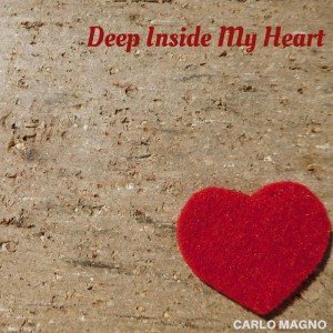 收聽Carlo Magno的Deep Inside My Heart歌詞歌曲