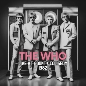 อัลบัม THE WHO - Live at County Coliseum 1982 ศิลปิน The Who