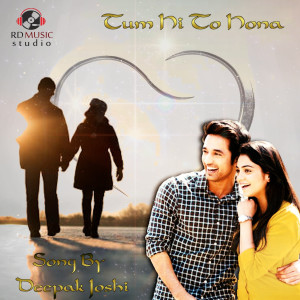 Listen to Tum Hi to Hona song with lyrics from Deepak Joshi