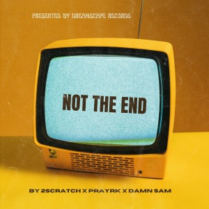 2scratch的專輯Not The End