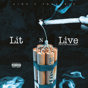 Listen to Lit n Live (Explicit) song with lyrics from Sike G