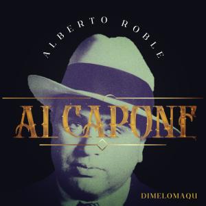 收聽Alberto Roble的Alcapone (feat. Dimelo Maqu)歌詞歌曲