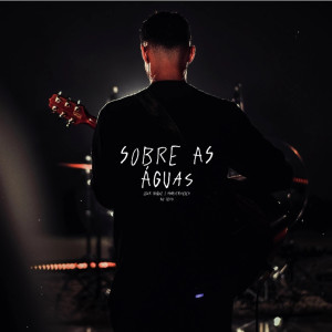 ดาวน์โหลดและฟังเพลง Sobre as Águas + Espontâneo พร้อมเนื้อเพลงจาก Igor Roque