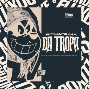 Listen to Ritmadinha da Tropa (Explicit) song with lyrics from DJ Vitão ZO