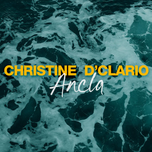 ดาวน์โหลดและฟังเพลง Ancla พร้อมเนื้อเพลงจาก Christine d’Clario