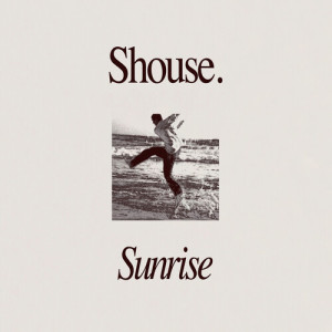 SHOUSE的專輯Sunrise