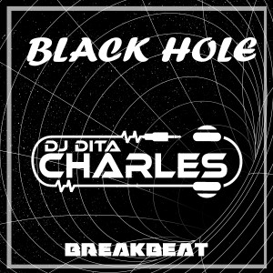 Listen to BLACK HOLE (Breakbeat) song with lyrics from DJ Dita Charles