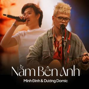 ดาวน์โหลดและฟังเพลง Nằm Bên Anh (Special Version) พร้อมเนื้อเพลงจาก Minh Đinh
