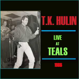 ดาวน์โหลดและฟังเพลง Then You Can Tell Me Goodbye (Live) พร้อมเนื้อเพลงจาก T.K. Hulin