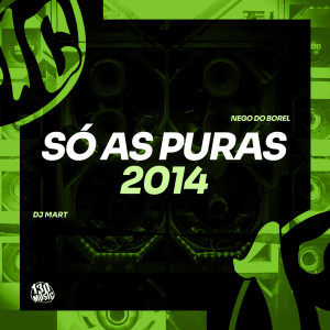 อัลบัม Só As Puras 2014 (Explicit) ศิลปิน DJ Mart