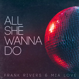 Listen to All She Wanna Do song with lyrics from Frank Rivers