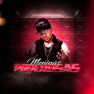 ดาวน์โหลดและฟังเพลง Super Poderosas (Explicit) พร้อมเนื้อเพลงจาก Junior Santorini