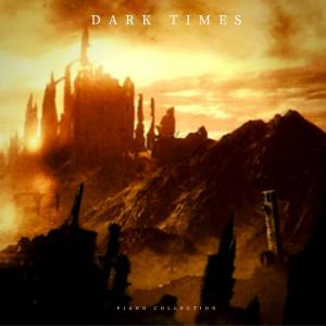 Love Poet的專輯Dark Times (Piano Collection)