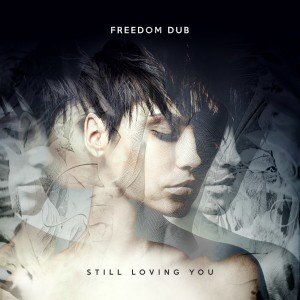 ดาวน์โหลดและฟังเพลง Still Loving You พร้อมเนื้อเพลงจาก Freedom Dub