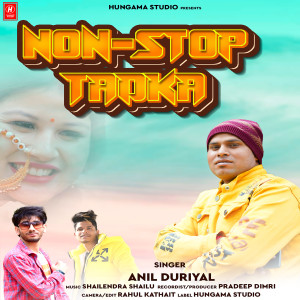 Listen to None Stop Tadka song with lyrics from Anil Duriyal