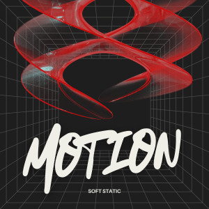 Dengarkan Motion lagu dari Soft Static dengan lirik