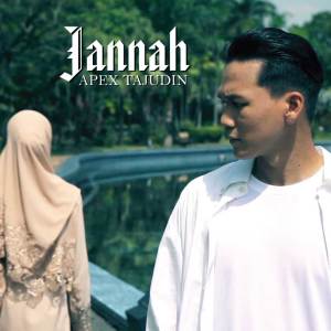 Dengarkan lagu Jannah nyanyian Apex Tajudin dengan lirik