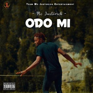 Listen to Odo Mi (Explicit) song with lyrics from MC Justorich