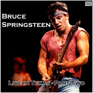 Album Live in Texas - Part Two oleh Bruce Springsteen