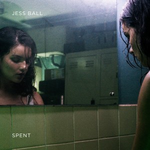 ดาวน์โหลดและฟังเพลง Spent พร้อมเนื้อเพลงจาก Jess Ball