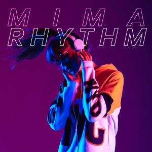 ดาวน์โหลดและฟังเพลง Rhythm พร้อมเนื้อเพลงจาก Mima