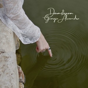 Listen to Downstream song with lyrics from Georgia Alexandra