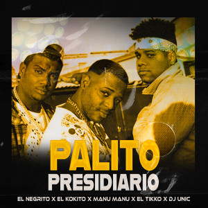 Album El Palito Presidiario (Dj Unic Reggaeton Remix) oleh El Kokito
