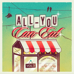 Album ALL-YOU-CAN-EAT, Vol.3 (Explicit) from Comida Para Llevar