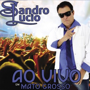 Album Ao Vivo em Mato Grosso from Sandro Lúcio