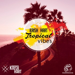 ดาวน์โหลดและฟังเพลง Tropical Vibes พร้อมเนื้อเพลงจาก KRISH HART