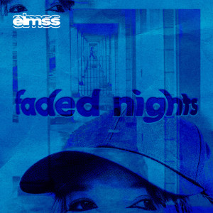 elmss的專輯Faded Nights