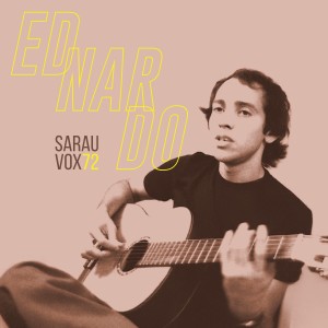 Ednardo的專輯Sarau Vox 72