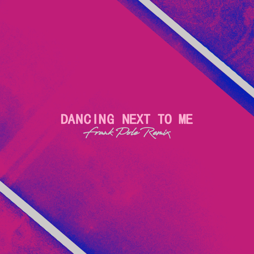 Dancing Next To Me (Frank Pole Remix)