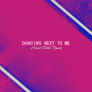 Frank Pole的專輯Dancing Next To Me (Frank Pole Remix)