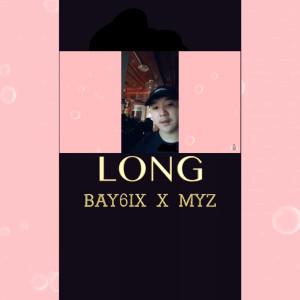 收听BAY6IX的Long歌词歌曲