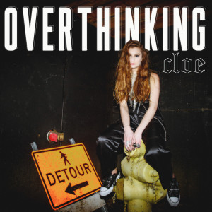 收听Cloe Wilder的Overthinking歌词歌曲