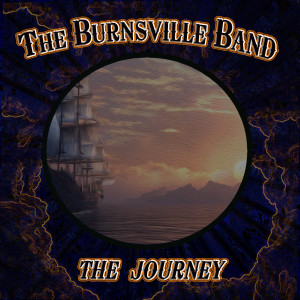 Dengarkan lagu The Journey nyanyian The Burnsville Band dengan lirik