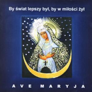 อัลบัม Ave Maryja, the most beautiful Polish religious songs devoted to Virgin Mary ศิลปิน Emilia