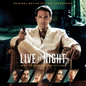 Harry Gregson-Williams的專輯Live by Night (Original Motion Picture Soundtrack)