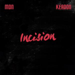 收聽MDN的Incision (feat. Keadon) (Explicit)歌詞歌曲