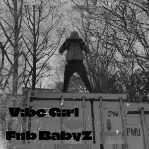 收聽Fnb BabyZ的Vibe Girl (Explicit)歌詞歌曲
