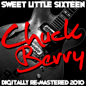 Chuck Berry的專輯Sweet Little Sixteen - (Digitally Re-Mastered 2010)