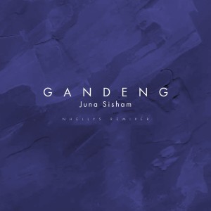 Album Gandeng (Remix) oleh Juna Sisham