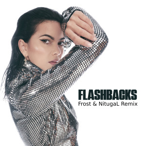 Listen to Flashbacks (Frost & NitugaL Remix) song with lyrics from Inna