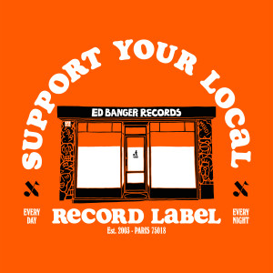 อัลบัม Support Your Local Record Label ศิลปิน Ed Banger Records